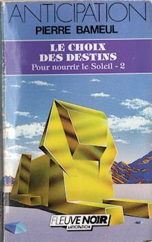 Pour nourrir le soleil. Vol. 2. Le Choix des destins