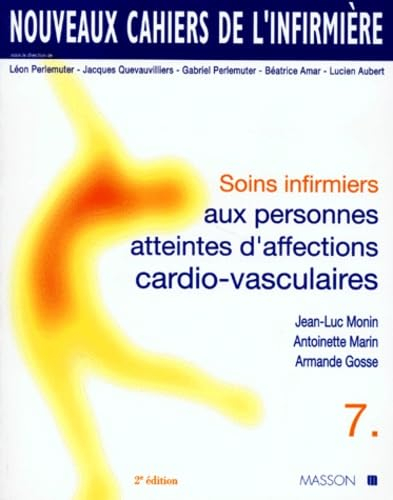 Les nouveaux cahiers de l'infirmière aux personnes atteintes d'affection cardio-vasculaire
