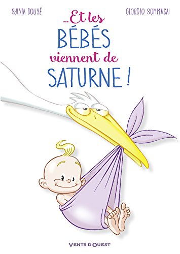 Et les bébés viennent de Saturne !