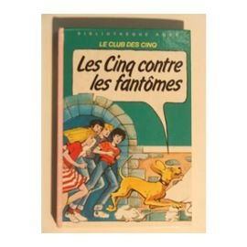 les cinq contre les fantômes : une nouvelle aventure des personnages créés par enid blyton (biblioth