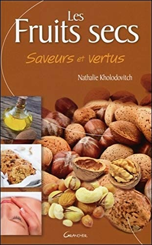 Les fruits secs : saveurs et vertus