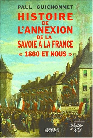 Histoire de l'Annexion de la Savoie à la France "1860 et nous"