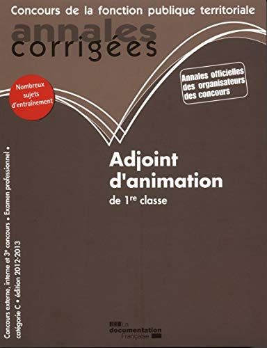Adjoint d'animation de 1re classe : concours externe, interne et 3e concours, examen professionnel, 