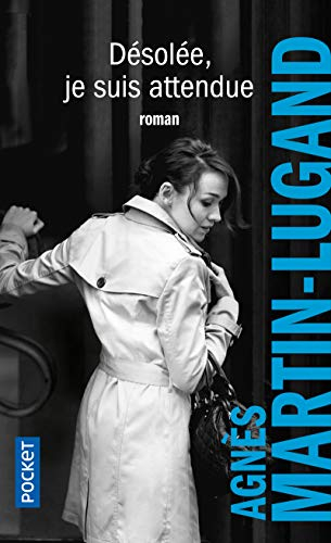 Désolée, je suis attendue...