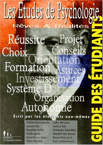 Les études de psychologie, rêves et réalités : guide des étudiants