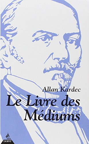Le livre des médiums ou Guide des mediums et des évocateurs