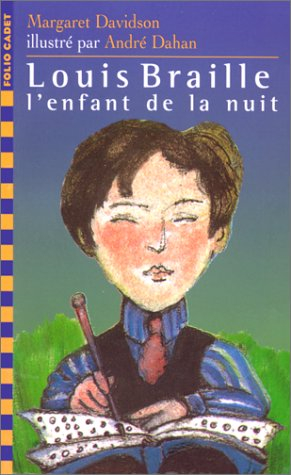 louis braille, l'enfant de la nuit