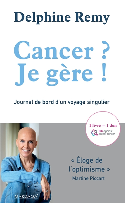 Cancer ? Je gère ! : journal de bord d'un voyage singulier