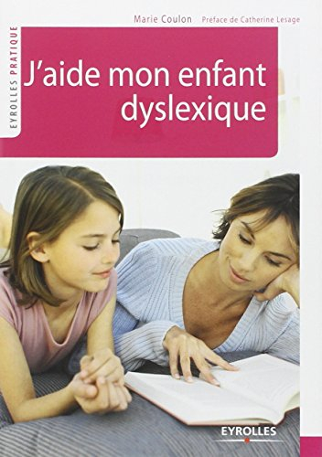 J'aide mon enfant dyslexique