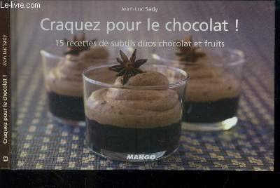 Craquez pour le chocolat ! 15 recettes de subtils duos chocolat et fruits