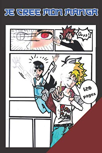 Je crée mon manga: Avec bulles dans cases vierges spéciales manga, 120 pages