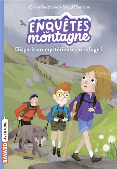 Enquêtes à la montagne. Vol. 2. Disparition mystérieuse au refuge !