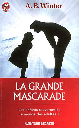 La grande mascarade : les enfants sauveront-ils le monde des adultes ?