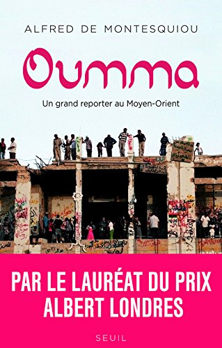 Oumma : un grand reporter au Moyen-Orient