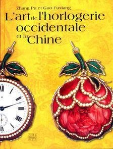 L'Art De L'Horlogerie Occidentale Et La Chine