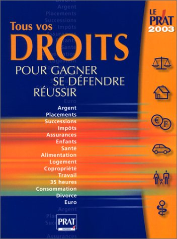 Tous vos droits pour gagner, se défendre, réussir