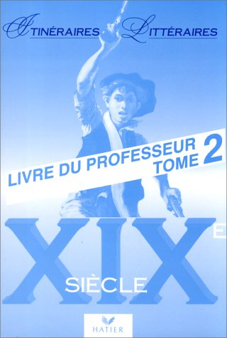 xixeme siecle. tome 2, livre du professeur