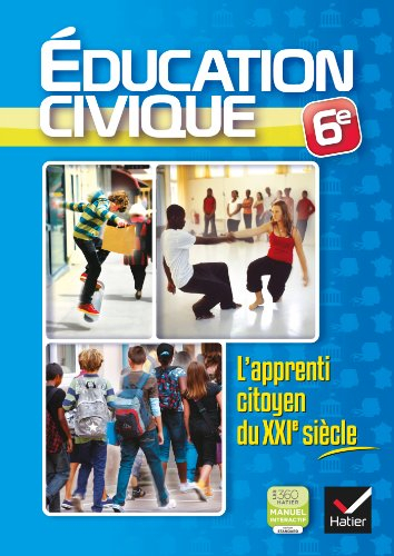 Education civique 6e : l'apprenti citoyen du XXIe siècle