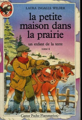 La petite maison dans la prairie.tome 4 : un enfant de la terre. collection castor poche n, 146