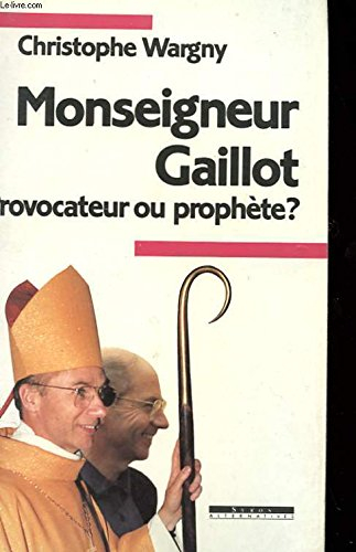 Monseigneur Gaillot, provocateur ou prophète ?