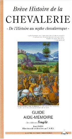 Brève histoire de la chevalerie : de l'histoire au mythe chevaleresque