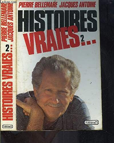 Histoires vraies. Vol. 1