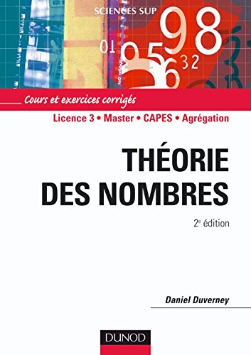Théorie des nombres : cours et exercices corrigés : licence 3, master, CAPES, agrégation