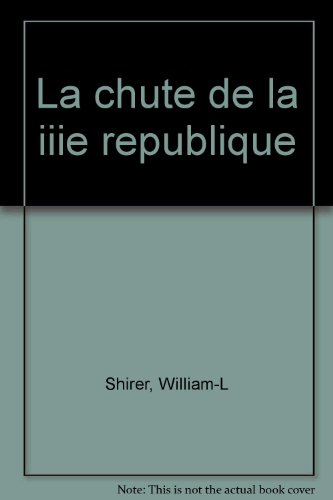 La Chute de la IIIe République : une enquête sur la défaite de 1940