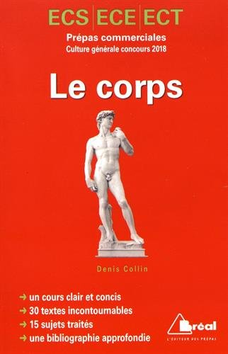 Le corps : culture générale, concours 2018 : prépas commerciales ECS, ECE, ECT