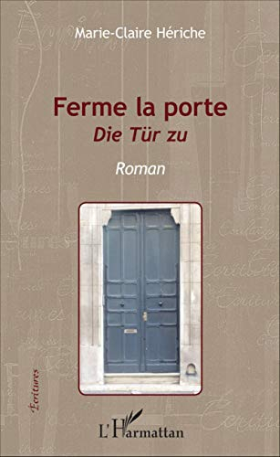 Ferme la porte. Die Tür zu