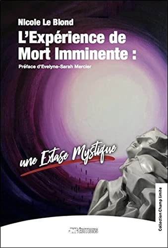 L'expérience de mort imminente : une extase mystique : Thérèse d'Avila, Saint-Paul, André Frossard, 
