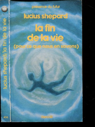 Nouvelles. Vol. 2. La Fin de la vie : pour ce que nous en savons