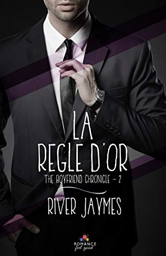 La règle d'or : The boyfriend chronicles, T2