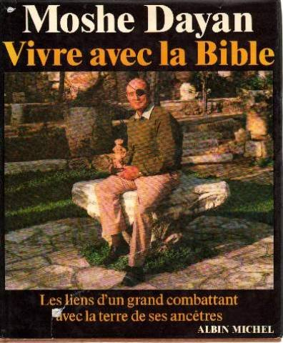 Vivre avec la Bible : les liens d'un grand combattant avec la terre de ses ancêtres