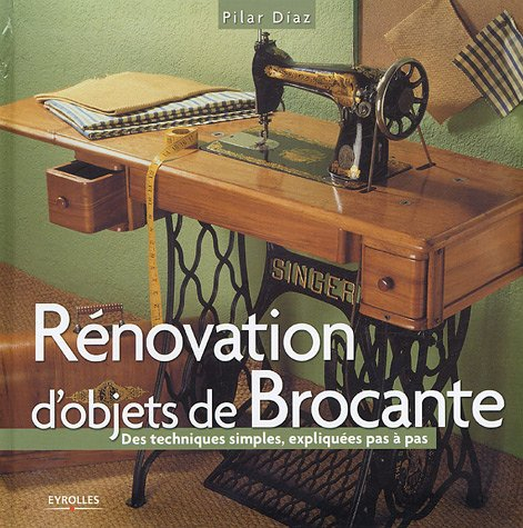 Rénovation d'objets de brocante : des techniques simples expliquées pas à pas