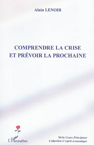 Comprendre la crise et prévoir la prochaine