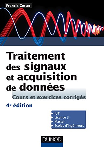 Traitement des signaux et acquisition de données : cours et exercices corrigés : IUT, Licence 3, mas