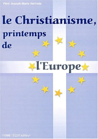 Le christianisme printemps de l'Europe