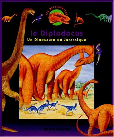 Les dinosauriens. Vol. 3. Le diplodocus : un dinisaure du jurassique