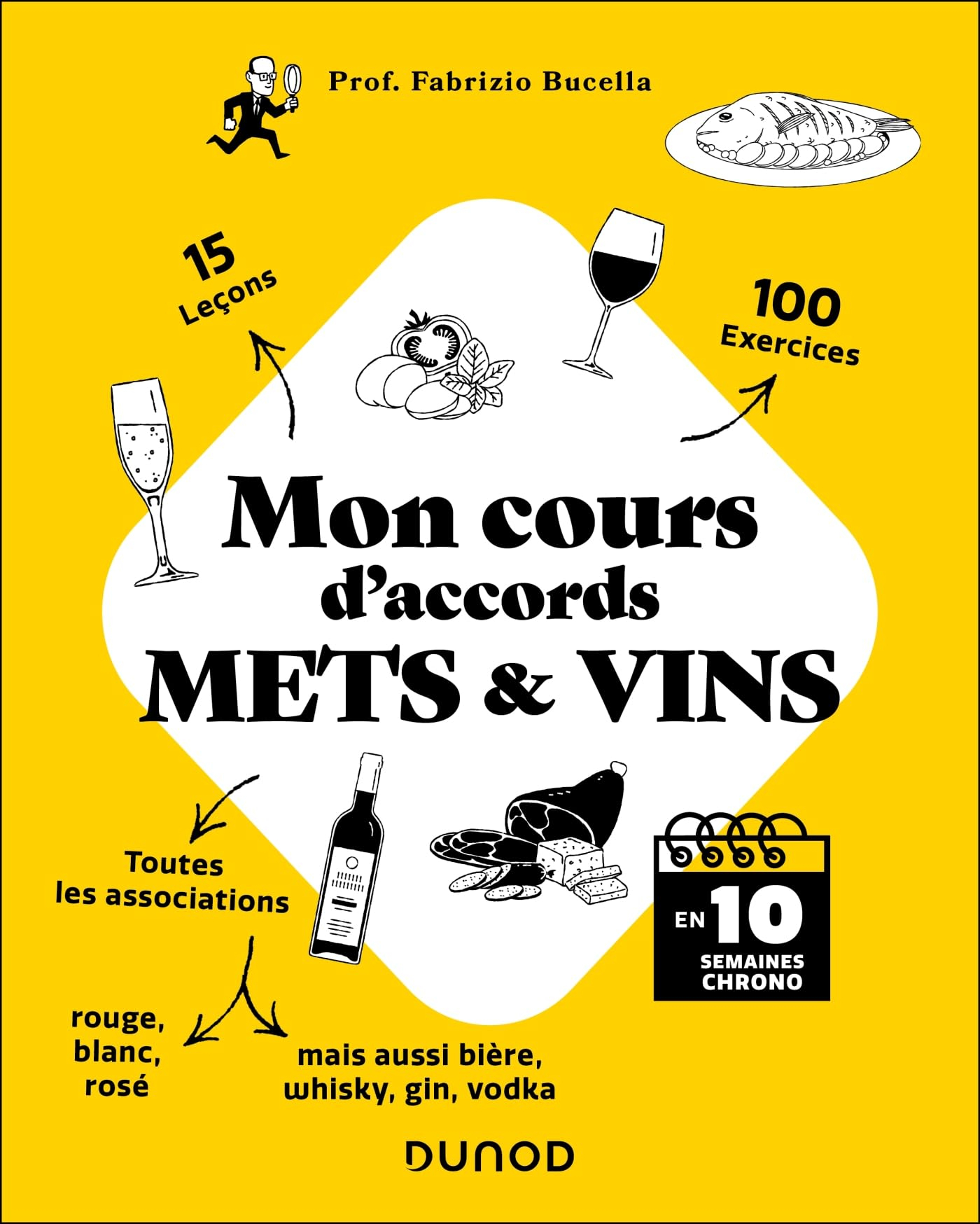 Mon cours d'accords mets et vins : en 10 semaines chrono