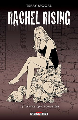Rachel rising. Vol. 7. Tu n'es que poussière