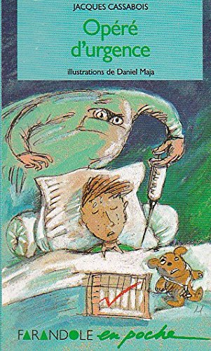 Opéré d'urgence ou la Véritable histoire d'une appendicite aigüe