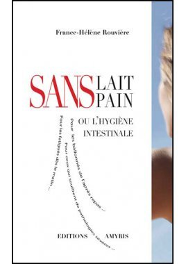Sans lait, sans pain ou L'hygiène intestinale