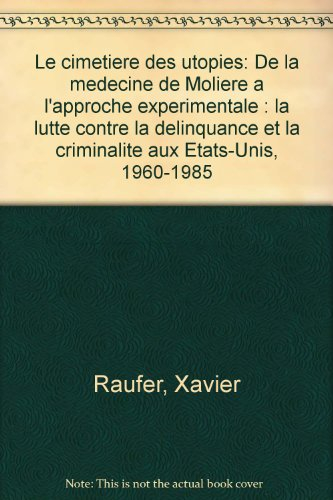 Le Cimetière des utopies : de la médecine de Molière à l'approche expérimentale, la lutte contre la 