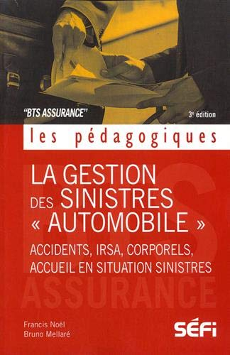 La gestion des sinistres «automobile» : accidents, IRSA, corporels, acceuil en situation sinistres