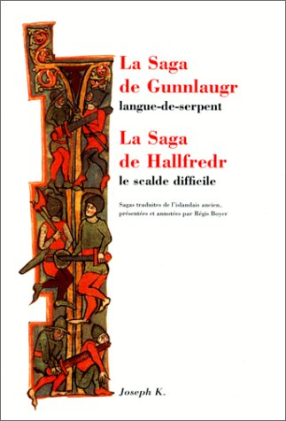 La saga de Gunnlaugr Langue-de-serpent. La saga de Hallfredr le Scalde difficile
