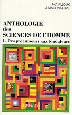 Anthologie des sciences de l'homme. Vol. 1. Des précurseurs aux fondateurs