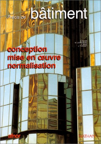 précis de bâtiment. conception, mise en oeuvre, normalisation