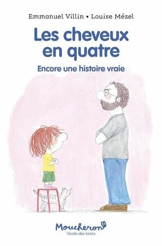 Les cheveux en quatre : encore une histoire vraie