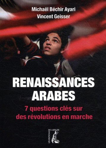 Renaissances arabes : 7 questions clés sur des révolutions en marche